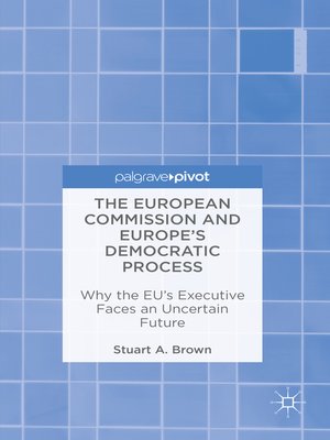 cover image of The European Commission and Europe's Democratic Process